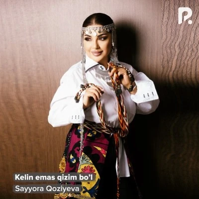 Sayyora Qoziyeva — Kelin emas qizim bo’l