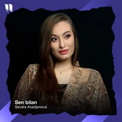 Sevara Axadjanova — Sen bilan
