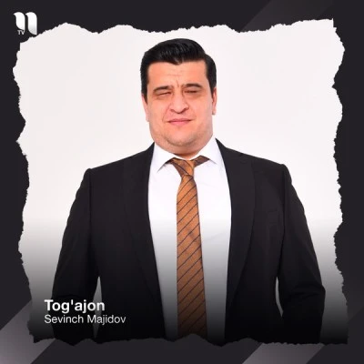 Sevinch Majidov — Tog'ajon