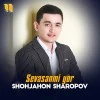 Shohjahon Sharopov — Sevasanmi yor
