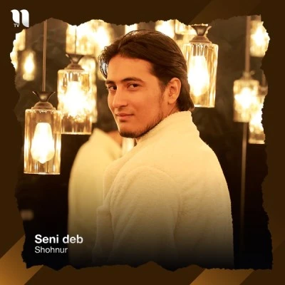 Shohnur — Seni deb