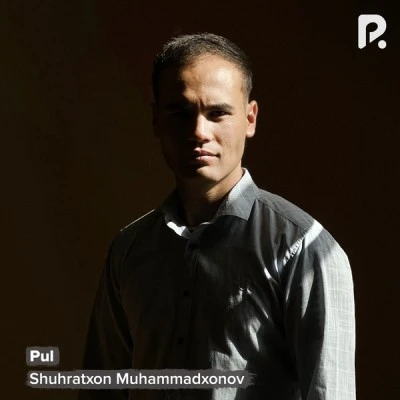 Shuhratxon Muhammadxonov — Pul