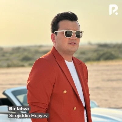 Sirojiddin Hojiyev — Bir lahza