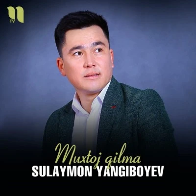 Sulaymon Yangiboyev — Muxtoj qilma