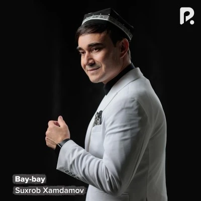 Suxrob Xamdamov — Bay-bay