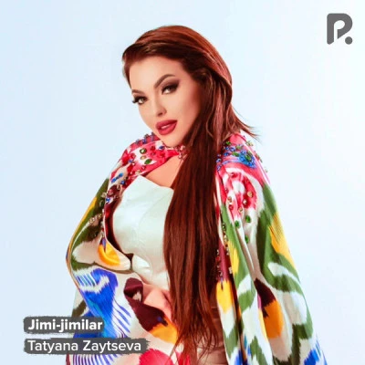 Tatyana Zaytseva — Jimi-jimilar