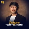 Tolib To'xtasinov — Dadajonim