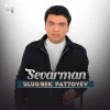 Ulug'bek Pattoyev — Sevarman