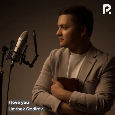 Umrbek Qodirov — I love you