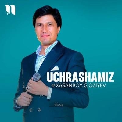 Hasanboy G’oziyev — Uchrashamiz