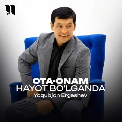 Yoqubjon Ergashev — Ota-onam hayot bo'lganda