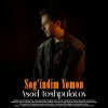 Asad Toshpulatov — Sog'indim Yomon