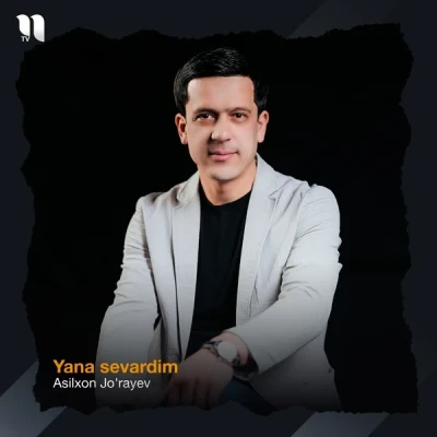 Asilxon Jo'rayev — Yana sevardim