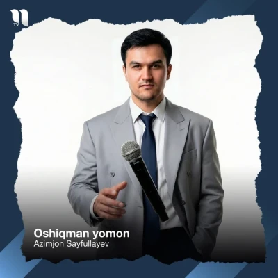 Azimjon Sayfullayev — Oshiqman yomon