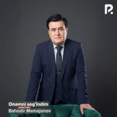 Bahodir Mamajonov — Onamni sog'indim