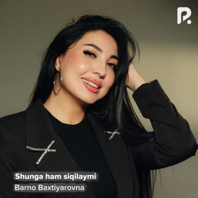 Barno Baxtiyarovna — Shunga ham siqilaymi