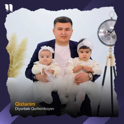 Diyorbek Qurbonboyev — Qizlarim