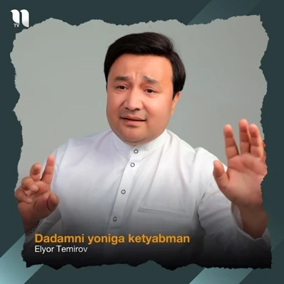 Elyor Temirov — Dadamni yoniga ketyabman
