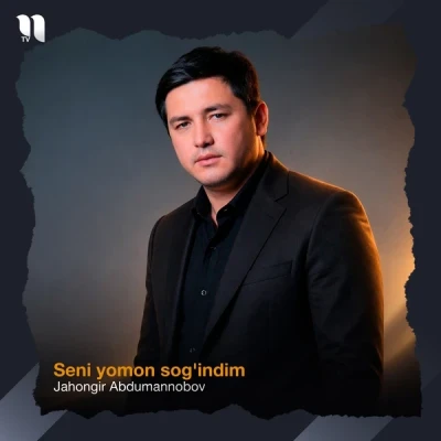 Jahongir Abdumannobov — Seni yomon sog'indim