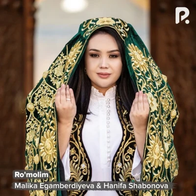 Malika Egamberdiyeva, Hanifa Shabonova — Ro'molim