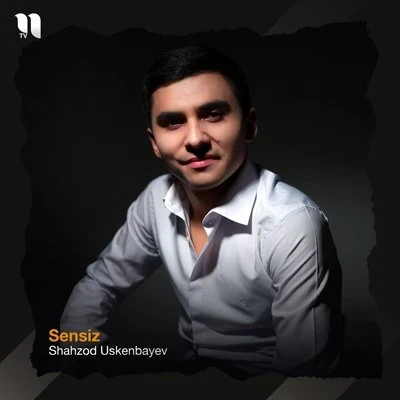 Shahzod Uskenbayev — Sensiz
