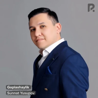 Sunnat Yusupov — Gaplashaylik
