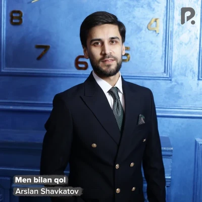 Arslan Shavkatov — Men bilan qol