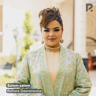 Bahora Davronovna — Salom-salom
