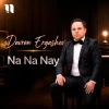 Davron Ergashev — Na Na Nay