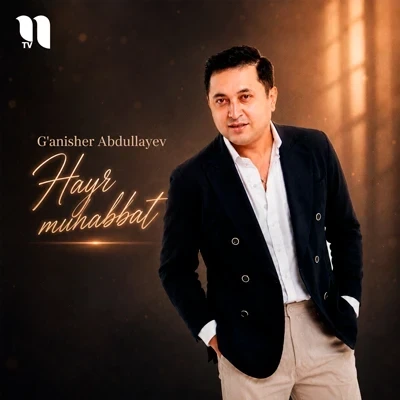 G'anisher Abdullayev — Hayr muhabbat