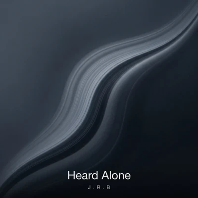 J.R.B — Heard Alone