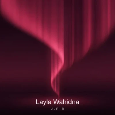 J.R.B — Layla Wahidna