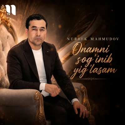 Nurbek Mahmudov — Onamni sog'inib yig'lasam