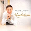 Otabek Qodirov — Muxlislarim