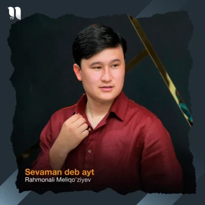 Rahmonali Meliqo'ziyev — Sevaman deb ayt