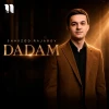 Shaxzod Rajabov — Dadam
