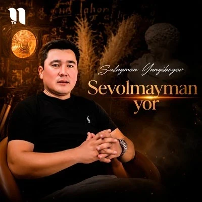 Sulaymon Yangiboyev — Sevolmayman yor