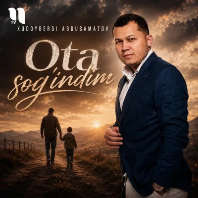 Xudoyberdi Abdusamatov — Ota sog'indim