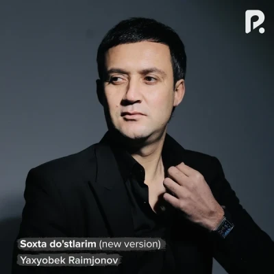 Yaxyobek Raimjonov — Soxta do'stlarim (New version)