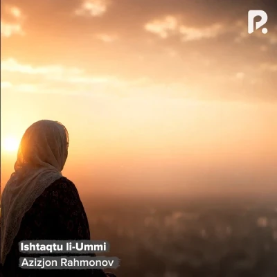 Azizjon Rahmonov — Ishtaqtu li-Ummi