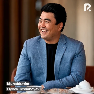 Oybek Teshaboyev — Muhabbatim