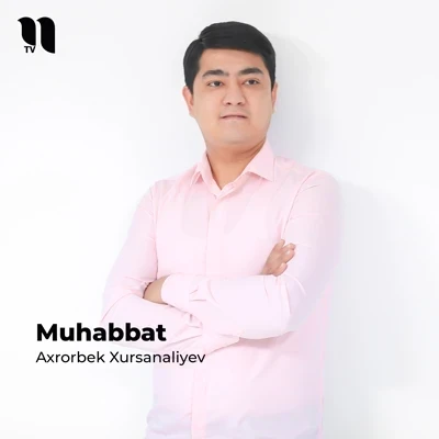 Axrorbek Xursanaliyev — Muhabbat