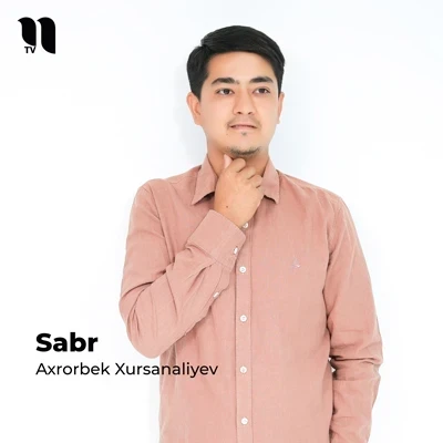 Axrorbek Xursanaliyev — Sabr