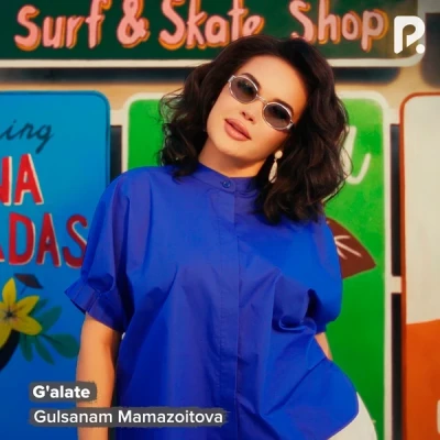 Gulsanam Mamazoitova — G'alate