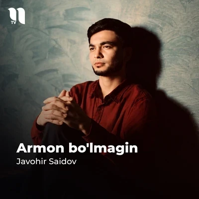 Javohir Saidov — Armon bo’lmagin