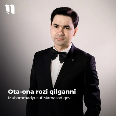 Muhammadyusuf Mamasodiqov — Ota-ona rozi qilganni