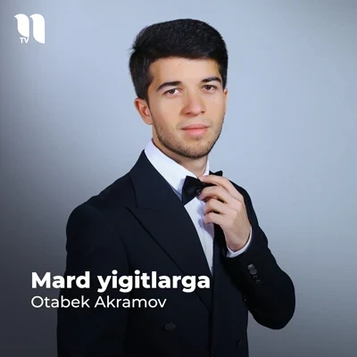 Otabek Akramov — Mard yigitlarga