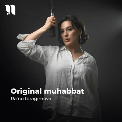 Ra'no Ibragimova — Original muhabbat