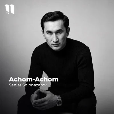 Sanjar Soibnazarov — Achom-Achom