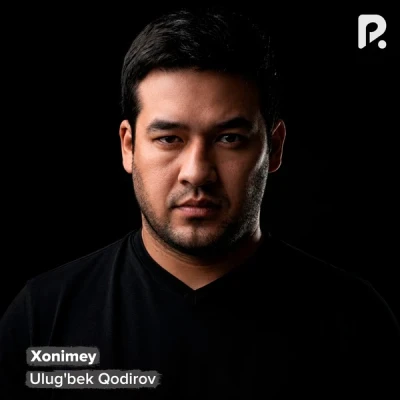 Ulug'bek Qodirov — Xonimey